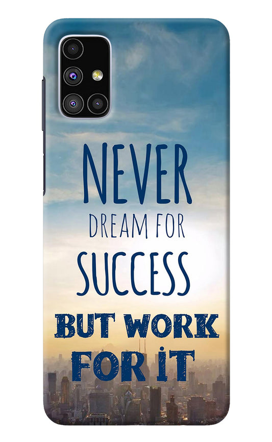 Never Dream For Success But Work For It Samsung M51 Back Cover