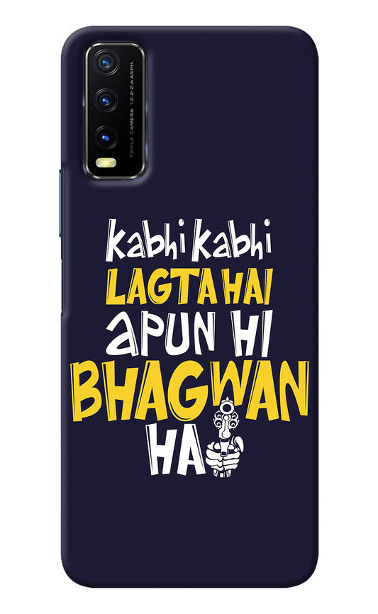 Kabhi Kabhi Lagta Hai Apun Hi Bhagwan Hai Vivo Y20/Y20i Back Cover