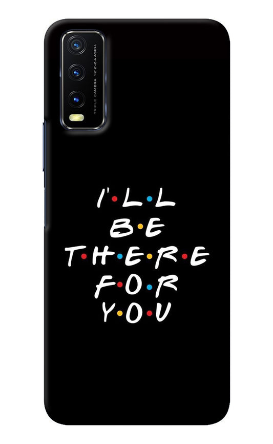 I'll Be There For You Vivo Y20/Y20i Back Cover