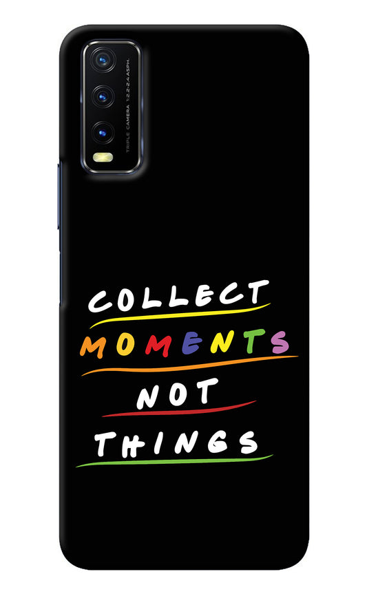 Collect Moments Not Things Vivo Y20/Y20i Back Cover