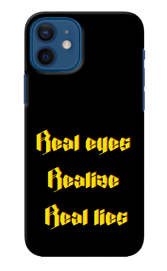 Real Eyes Realize Real Lies iPhone 12 Back Cover