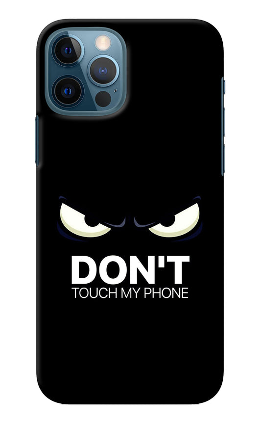 Don'T Touch My Phone iPhone 12 Pro Back Cover