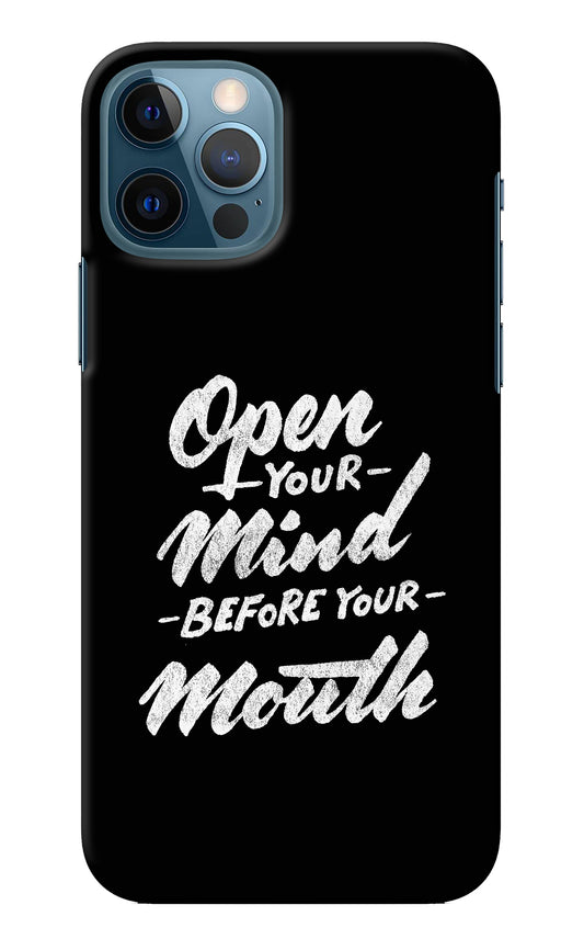 Open Your Mind Before Your Mouth iPhone 12 Pro Back Cover