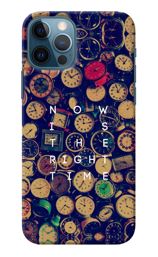 Now is the Right Time Quote iPhone 12 Pro Back Cover