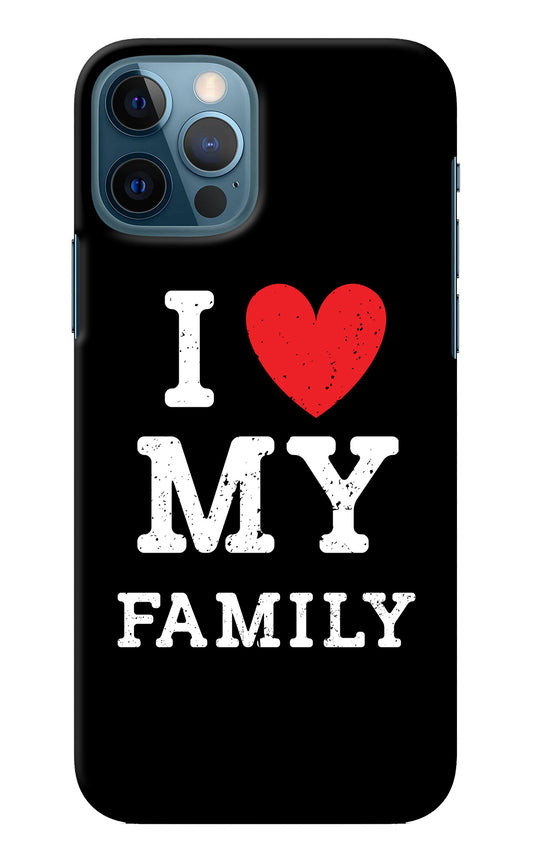 I Love My Family iPhone 12 Pro Back Cover