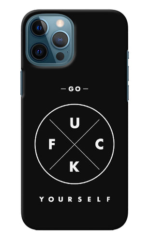 Go Fuck Yourself iPhone 12 Pro Max Back Cover