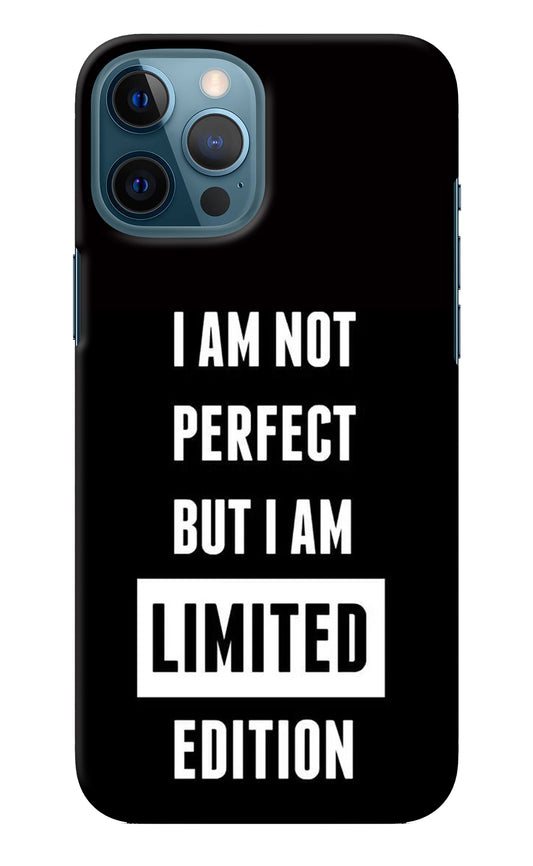 I Am Not Perfect But I Am Limited Edition iPhone 12 Pro Max Back Cover