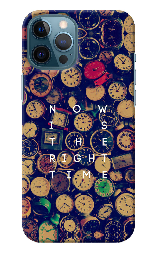 Now is the Right Time Quote iPhone 12 Pro Max Back Cover
