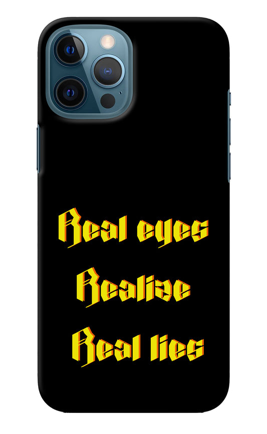 Real Eyes Realize Real Lies iPhone 12 Pro Max Back Cover