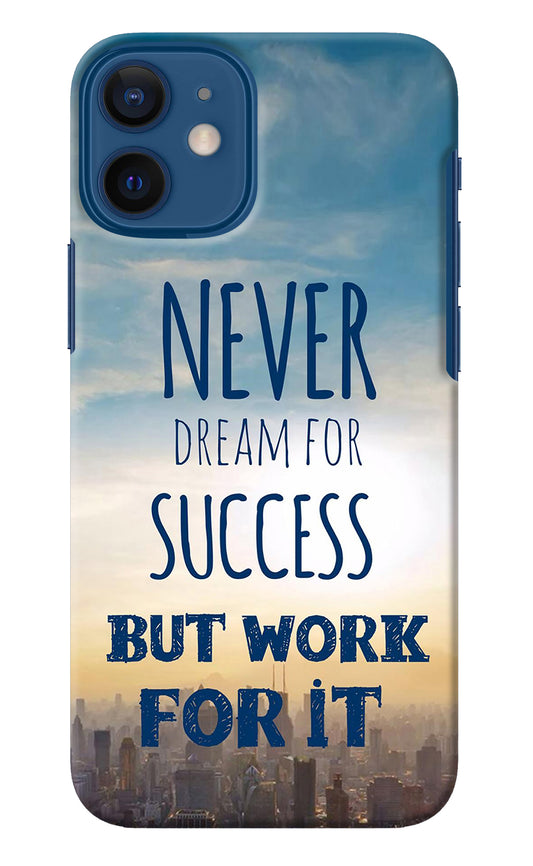 Never Dream For Success But Work For It iPhone 12 Mini Back Cover