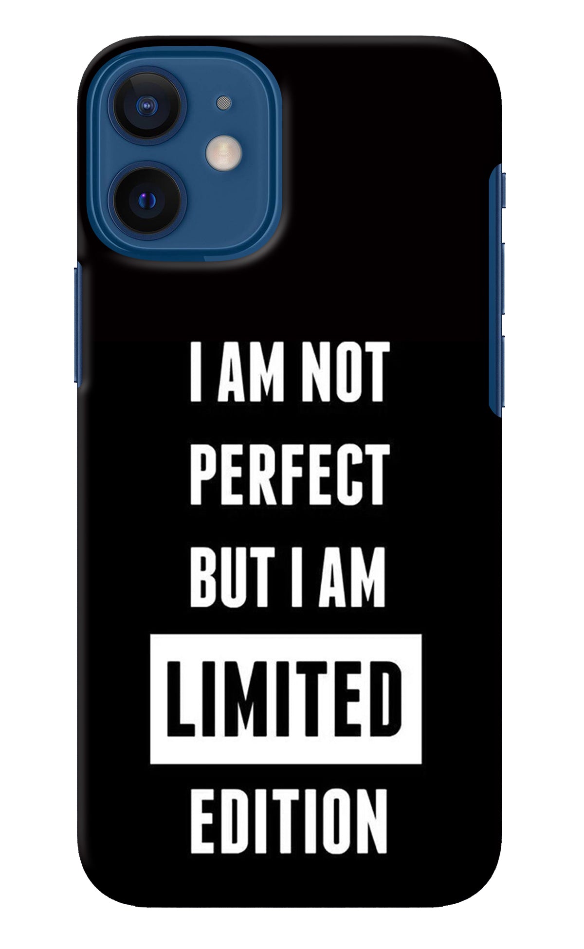 I Am Not Perfect But I Am Limited Edition iPhone 12 Mini Back Cover