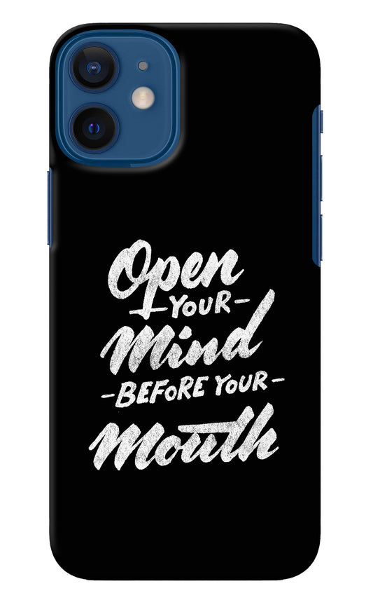 Open Your Mind Before Your Mouth iPhone 12 Mini Back Cover