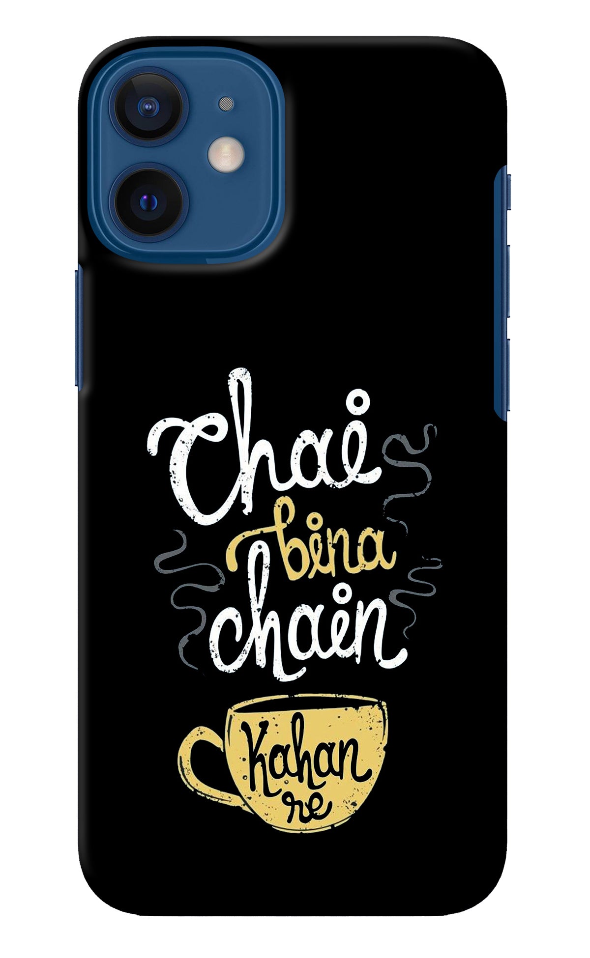 Chai Bina Chain Kaha Re iPhone 12 Mini Back Cover