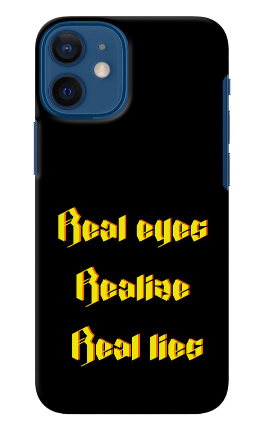 Real Eyes Realize Real Lies iPhone 12 Mini Back Cover