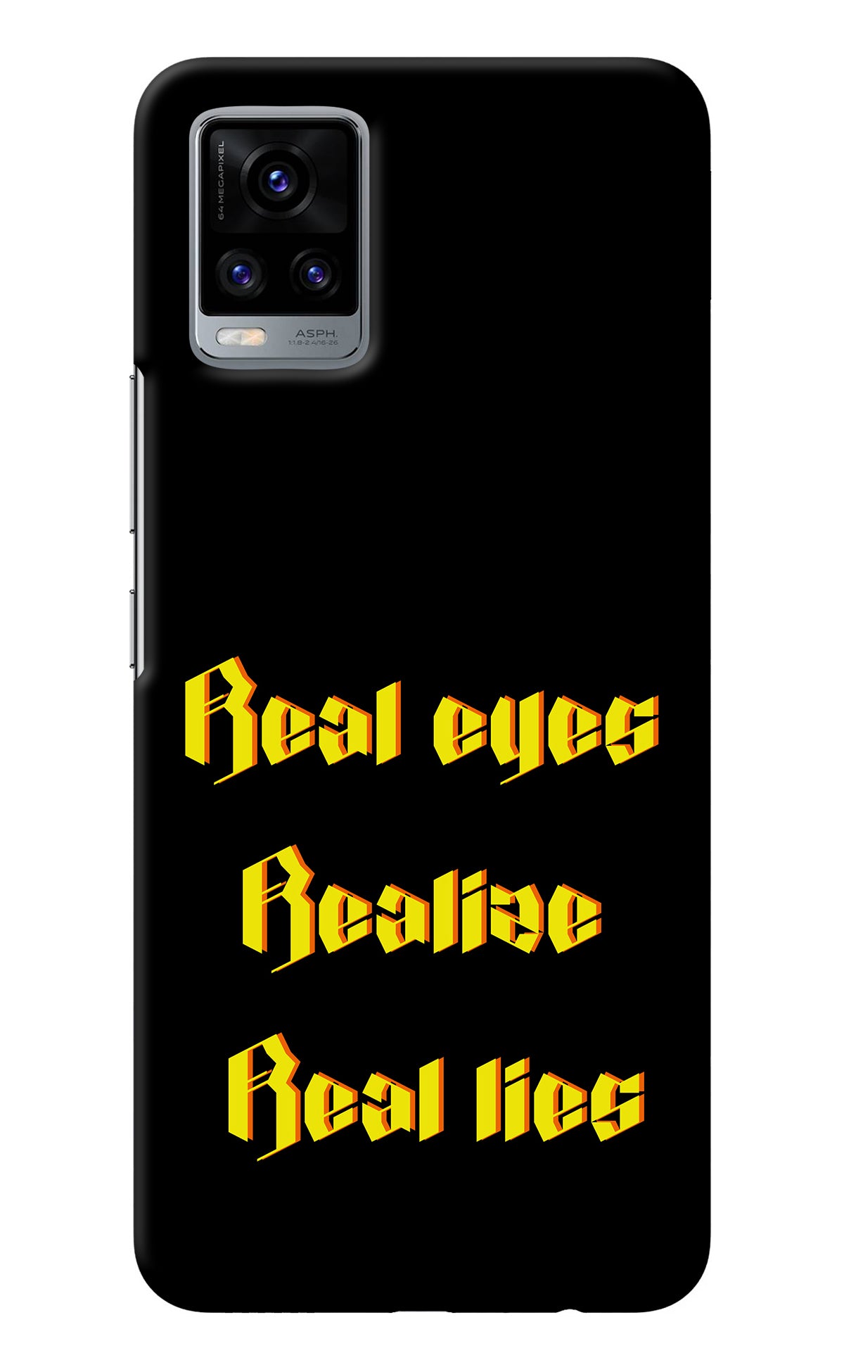 Real Eyes Realize Real Lies Vivo V20 Back Cover