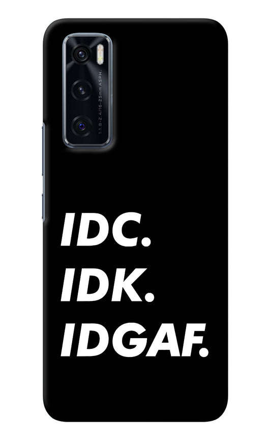 Idc Idk Idgaf Vivo V20 SE Back Cover