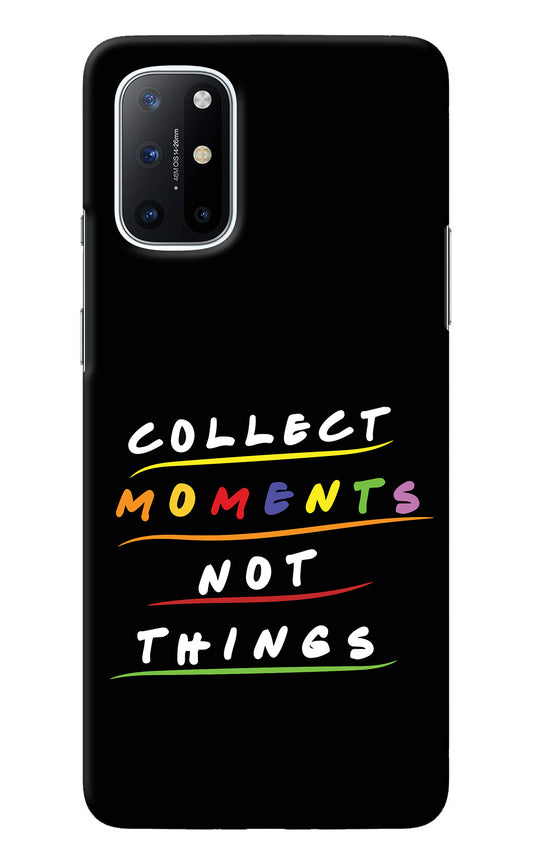 Collect Moments Not Things Oneplus 8T Back Cover