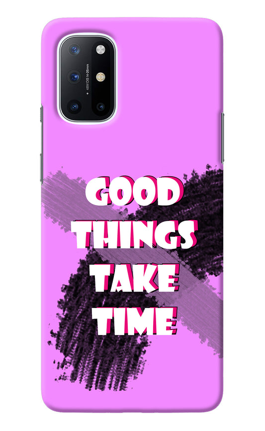 Good Things Take Time Oneplus 8T Back Cover