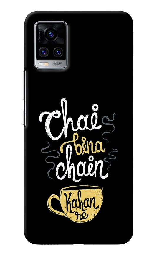 Chai Bina Chain Kaha Re Vivo V20 Pro Back Cover