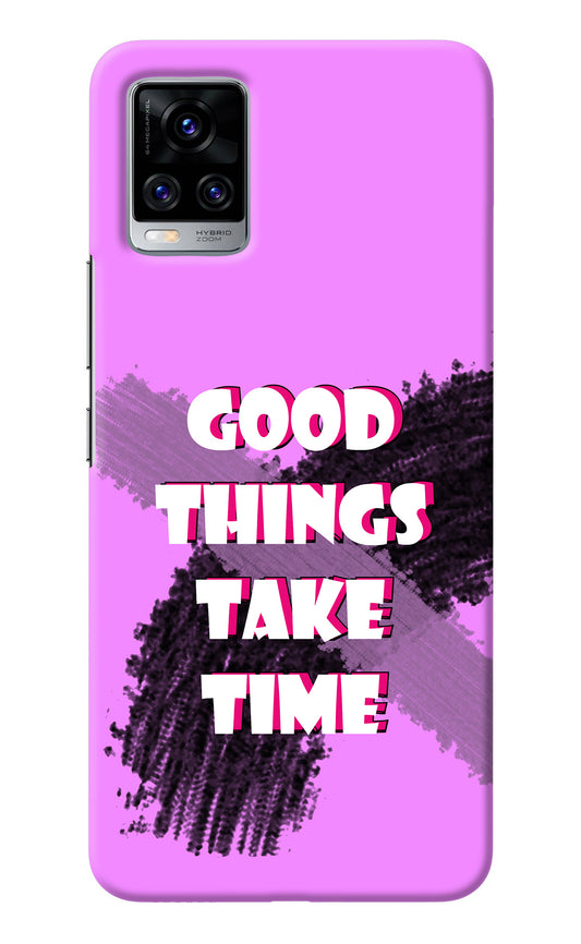 Good Things Take Time Vivo V20 Pro Back Cover