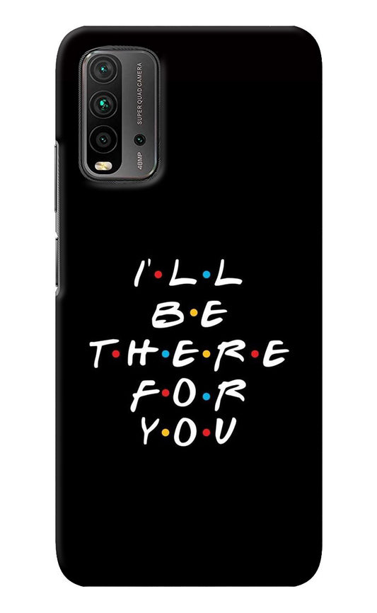 I'll Be There For You Redmi 9 Power Back Cover