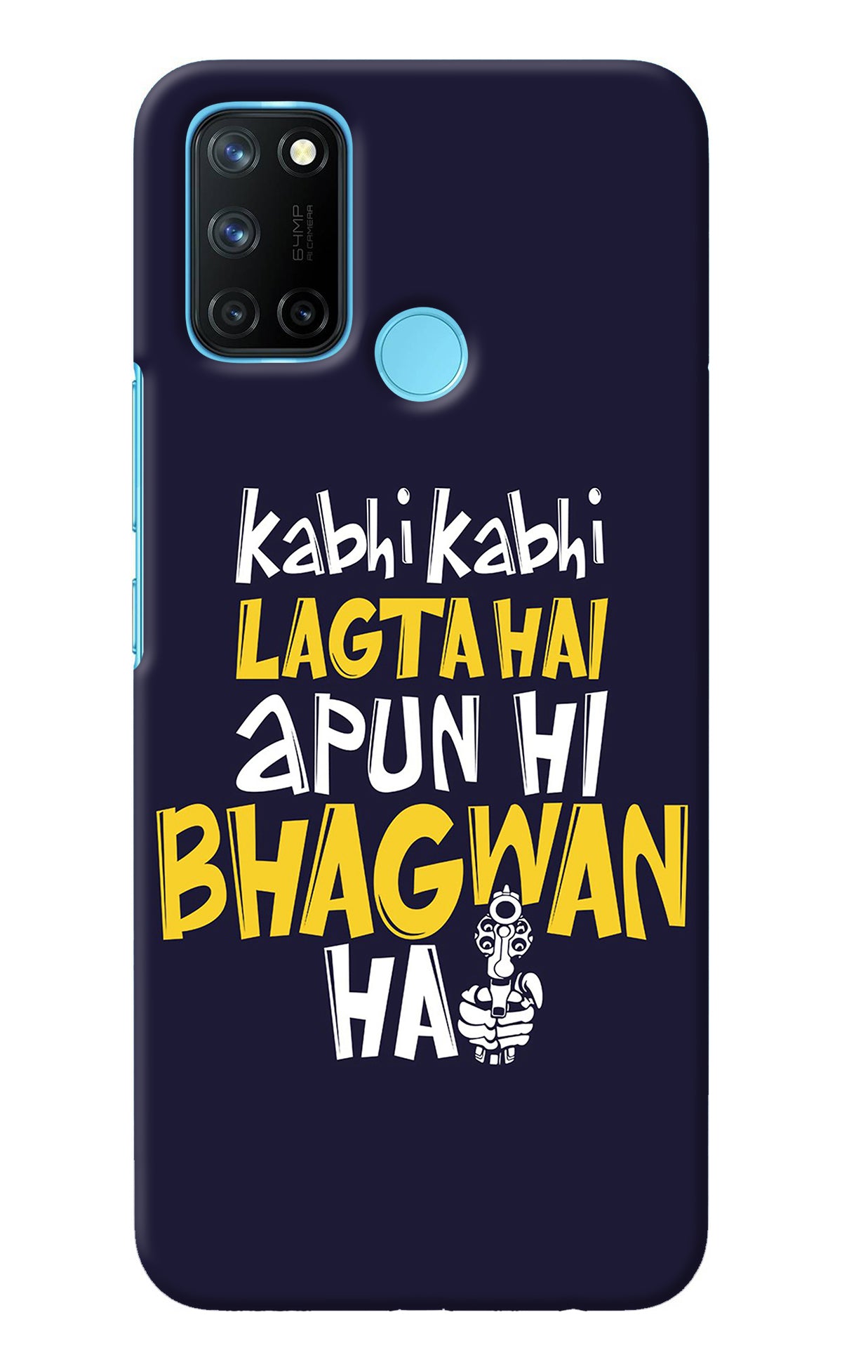 Kabhi Kabhi Lagta Hai Apun Hi Bhagwan Hai Realme C17/Realme 7i Back Cover