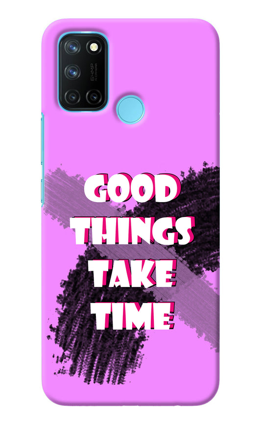 Good Things Take Time Realme C17/Realme 7i Back Cover