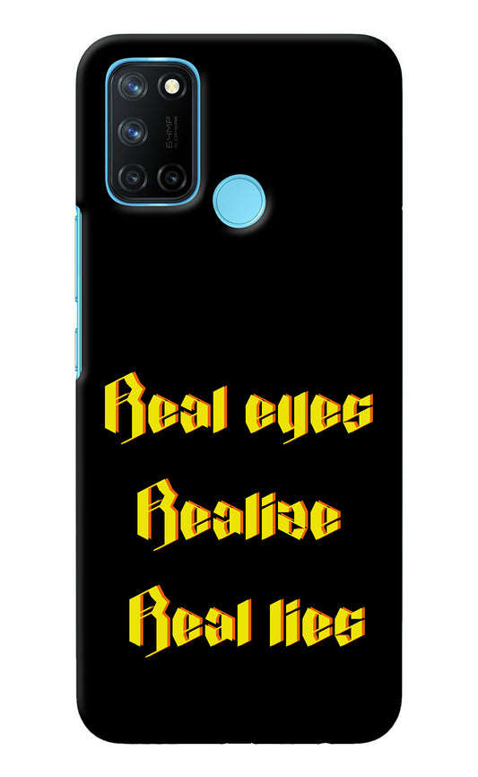 Real Eyes Realize Real Lies Realme C17/Realme 7i Back Cover