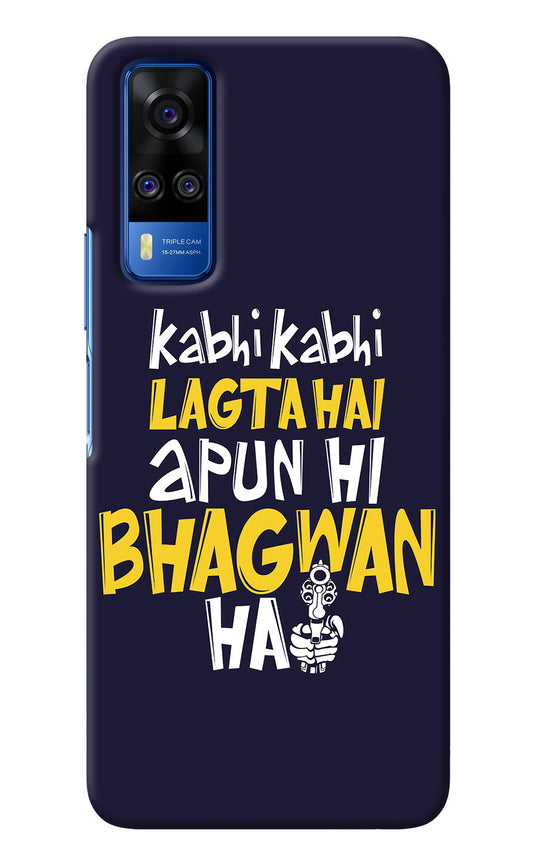 Kabhi Kabhi Lagta Hai Apun Hi Bhagwan Hai Vivo Y51A/Y51 2020 Back Cover