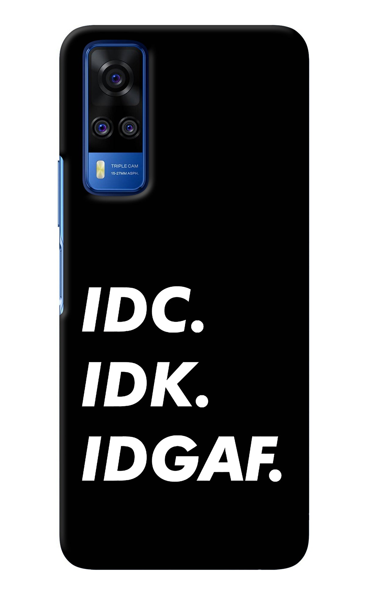 Idc Idk Idgaf Vivo Y51A/Y51 2020 Back Cover