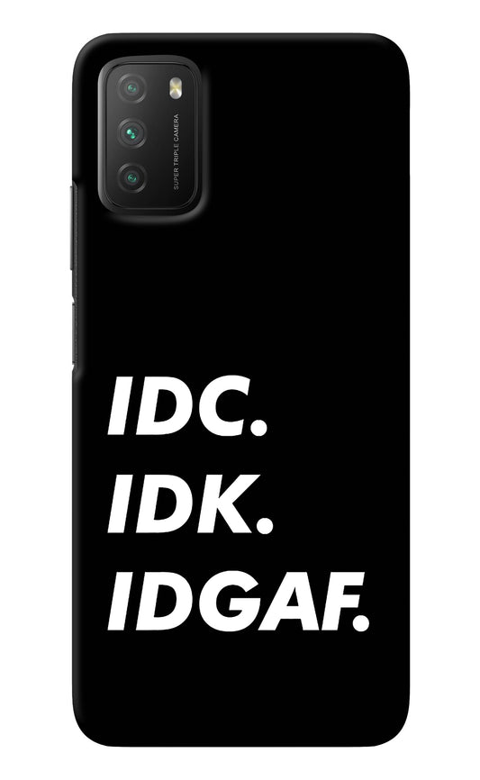 Idc Idk Idgaf Poco M3 Back Cover