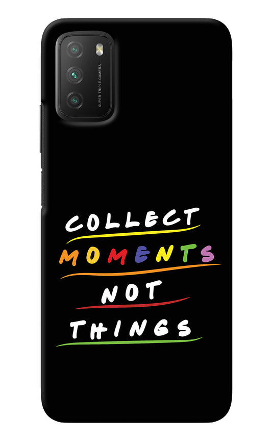 Collect Moments Not Things Poco M3 Back Cover