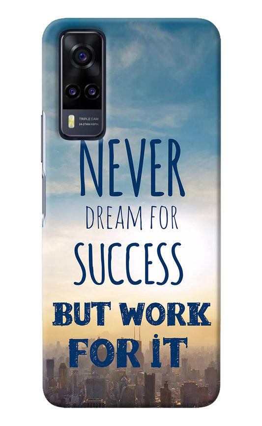 Never Dream For Success But Work For It Vivo Y31 Back Cover