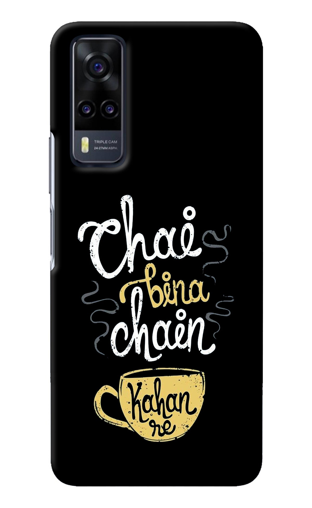 Chai Bina Chain Kaha Re Vivo Y31 Back Cover
