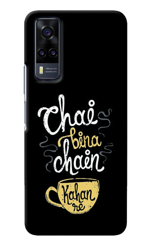 Chai Bina Chain Kaha Re Vivo Y31 Back Cover