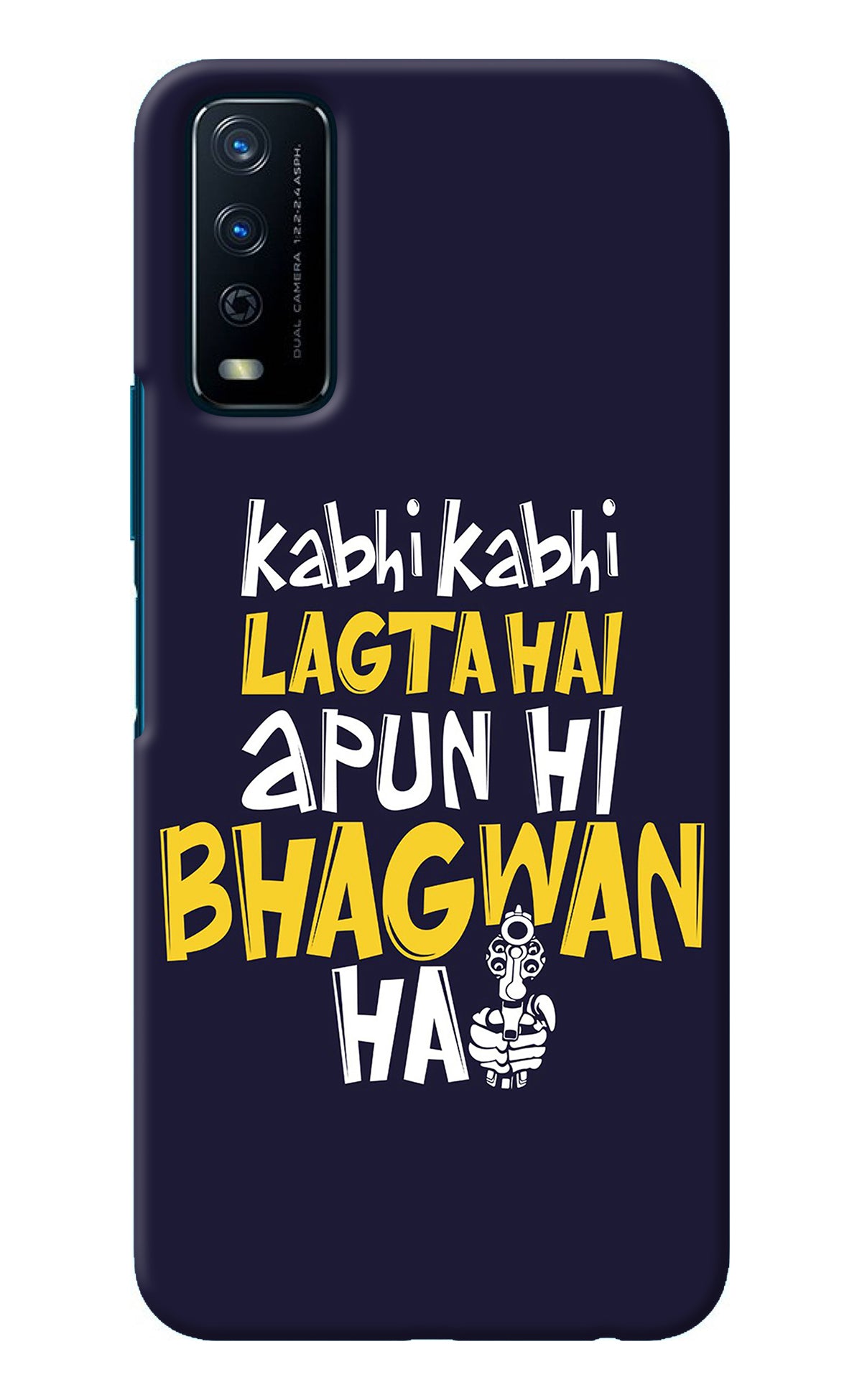 Kabhi Kabhi Lagta Hai Apun Hi Bhagwan Hai Vivo Y12s Back Cover