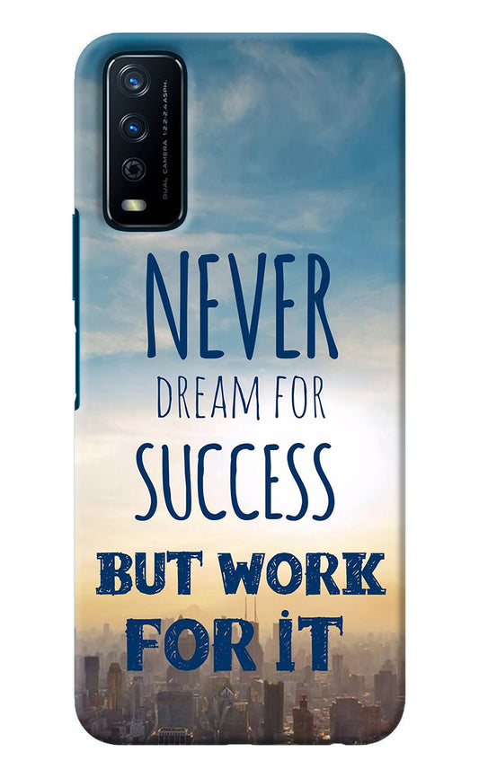Never Dream For Success But Work For It Vivo Y12s Back Cover