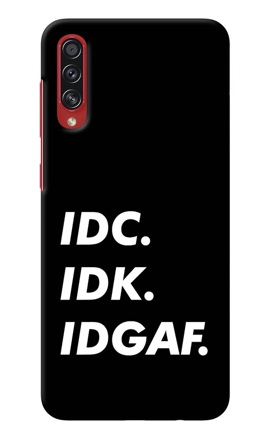 Idc Idk Idgaf Samsung A70s Back Cover