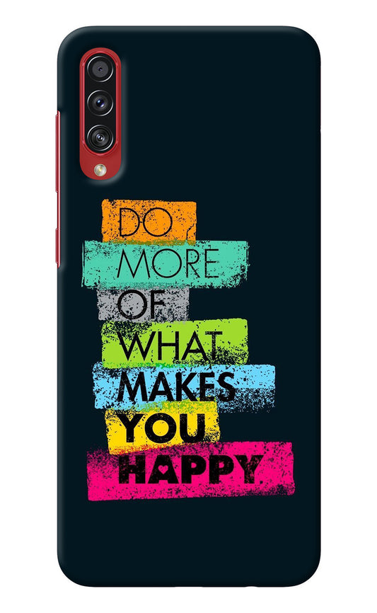 Do More Of What Makes You Happy Samsung A70s Back Cover