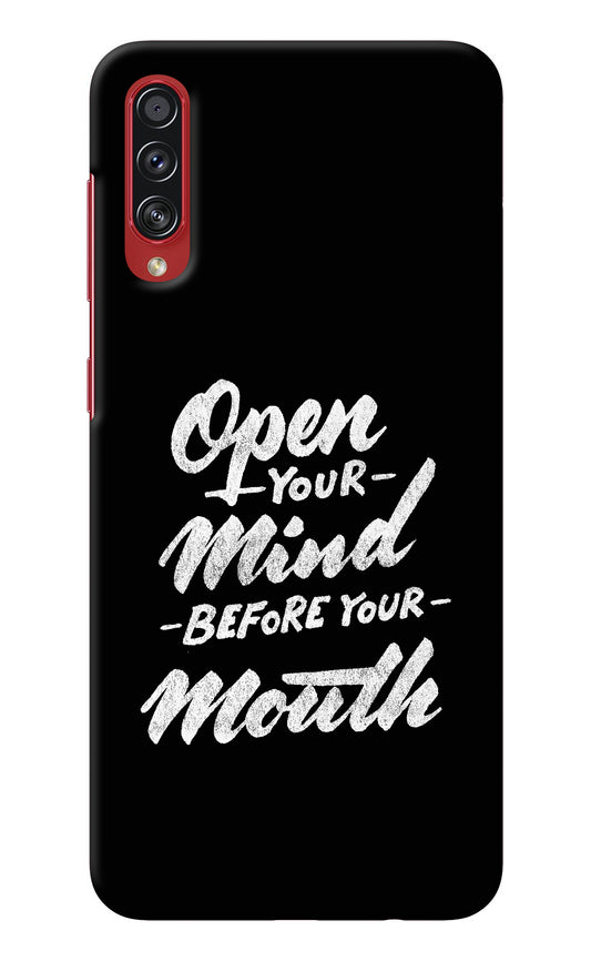 Open Your Mind Before Your Mouth Samsung A70s Back Cover