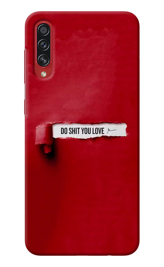 Do Shit You Love Samsung A70s Back Cover