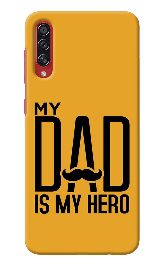 My Dad Is My Hero Samsung A70s Back Cover