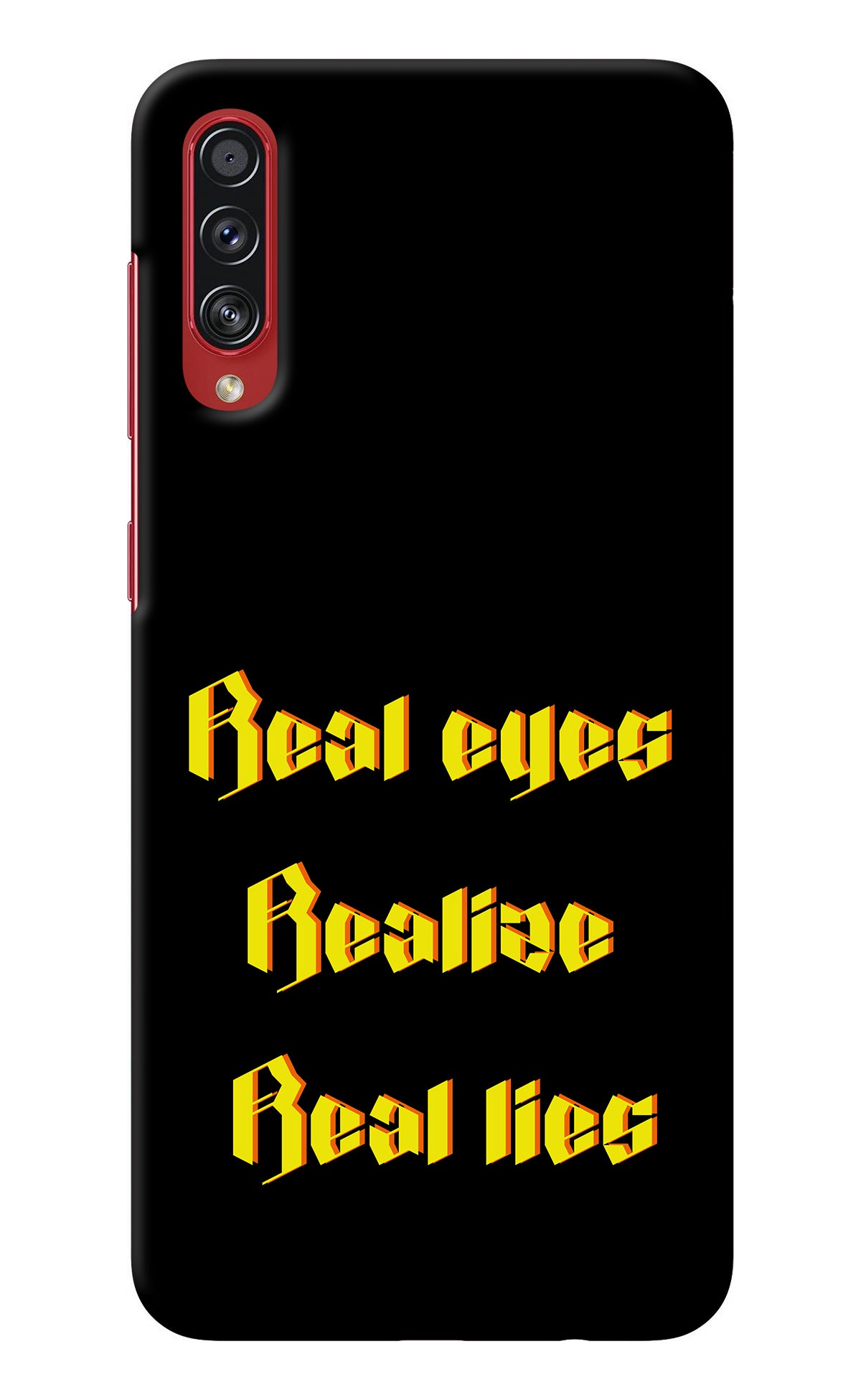 Real Eyes Realize Real Lies Samsung A70s Back Cover