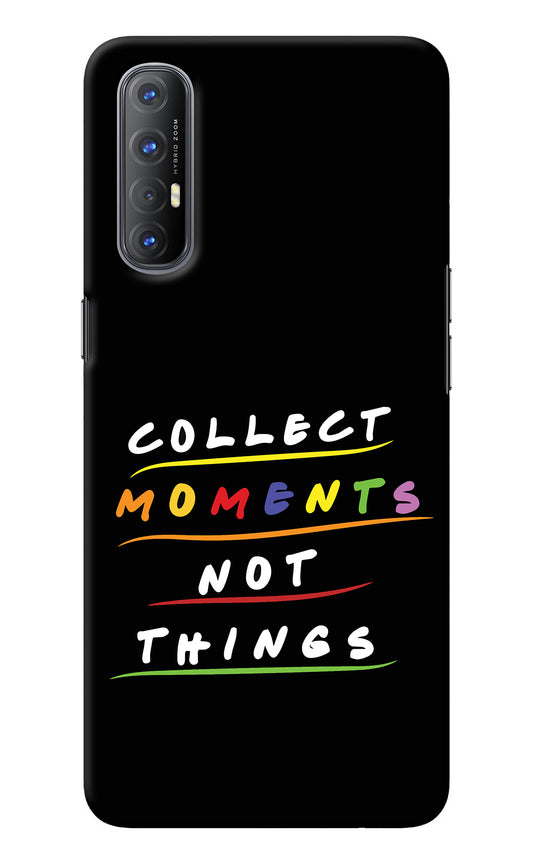 Collect Moments Not Things Oppo Reno3 Pro Back Cover