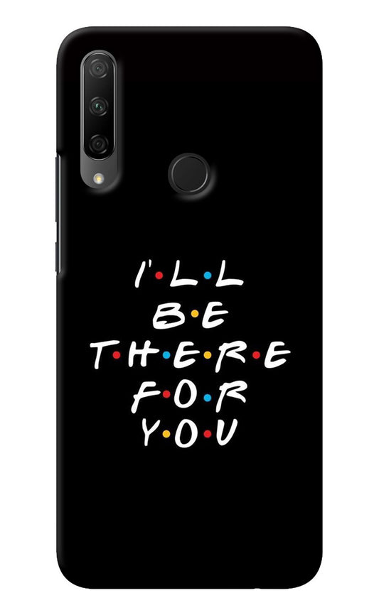 I'll Be There For You Honor 9X Back Cover