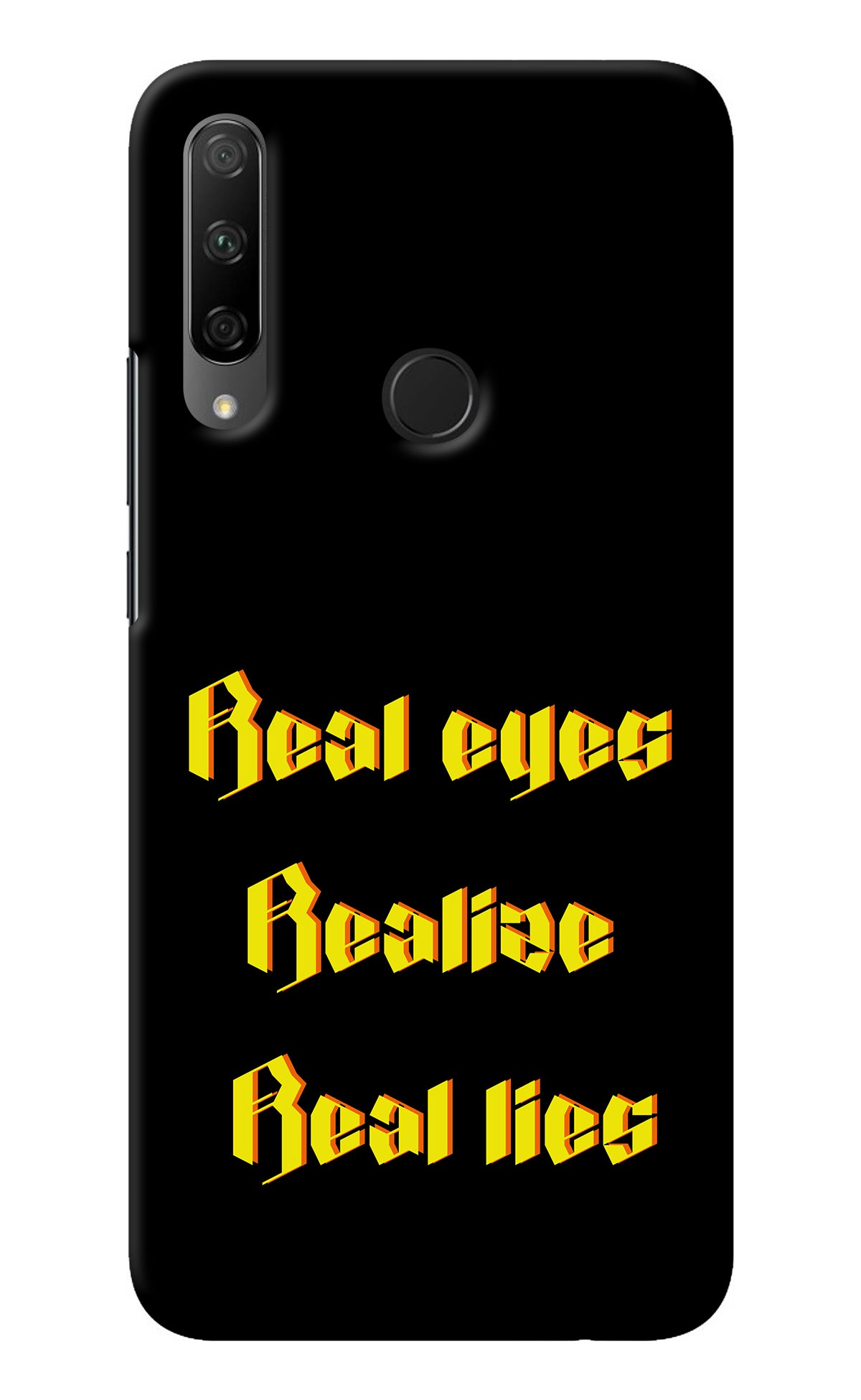 Real Eyes Realize Real Lies Honor 9X Back Cover