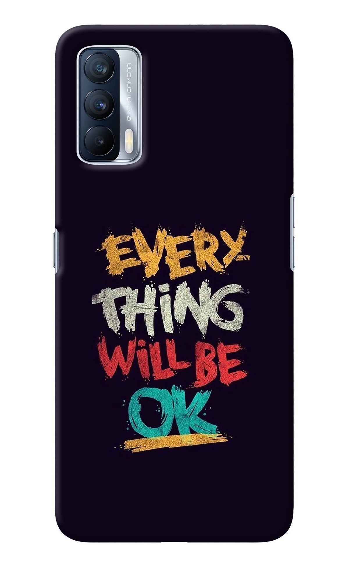 Everything Will Be Ok Realme X7 Back Cover