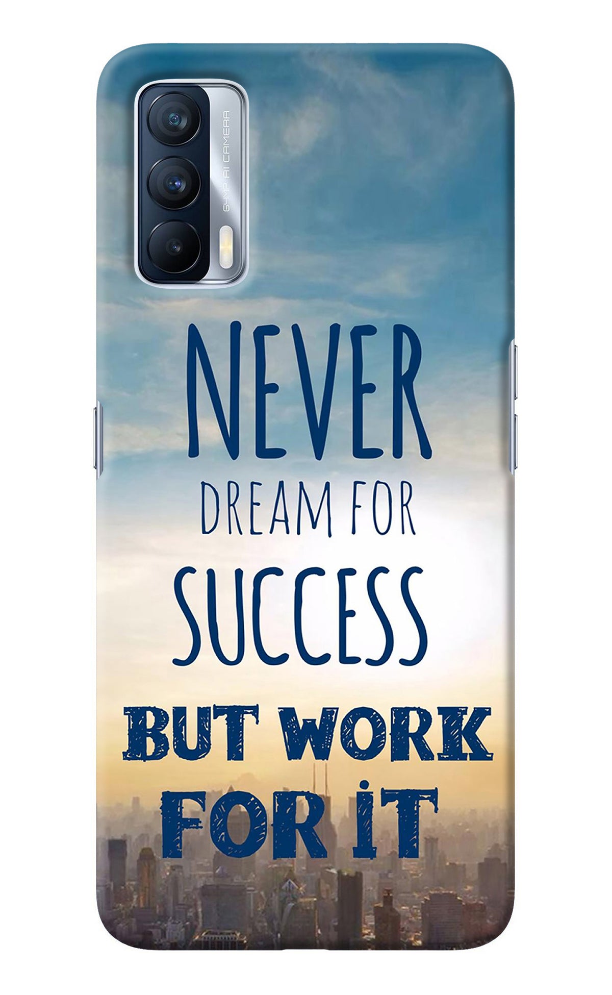 Never Dream For Success But Work For It Realme X7 Back Cover