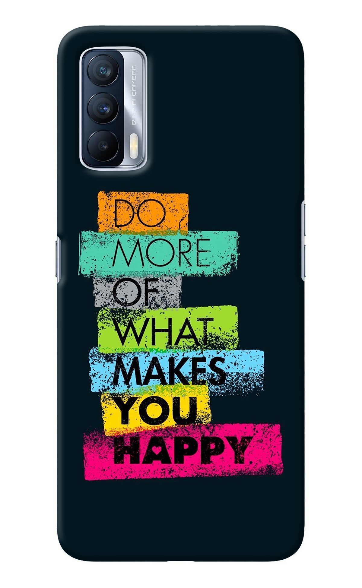 Do More Of What Makes You Happy Realme X7 Back Cover