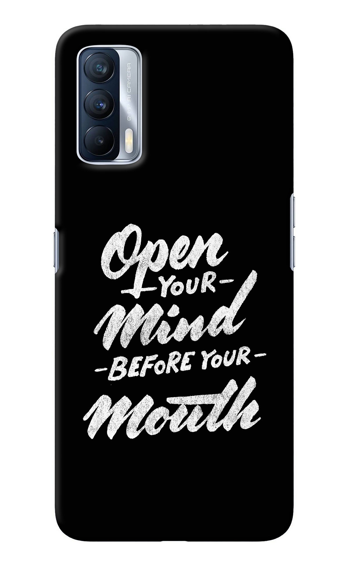 Open Your Mind Before Your Mouth Realme X7 Back Cover